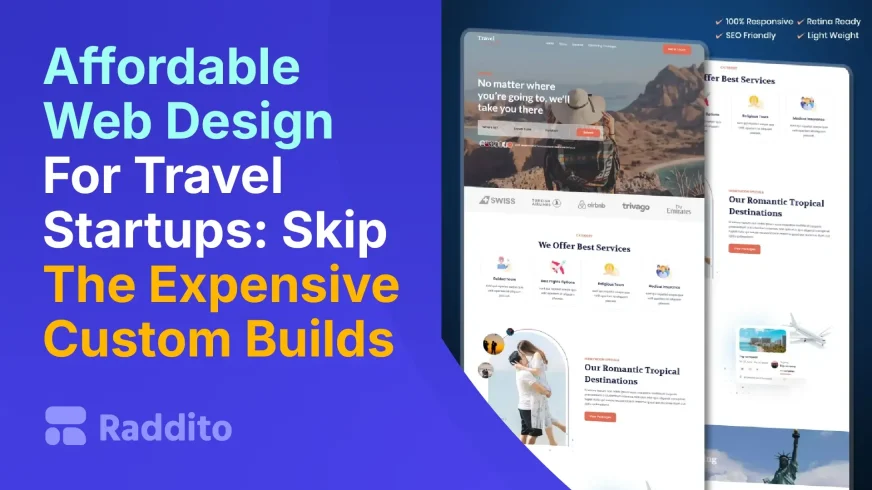Affordable Web Design For Travel Startups Skip The Expensive Custom Builds