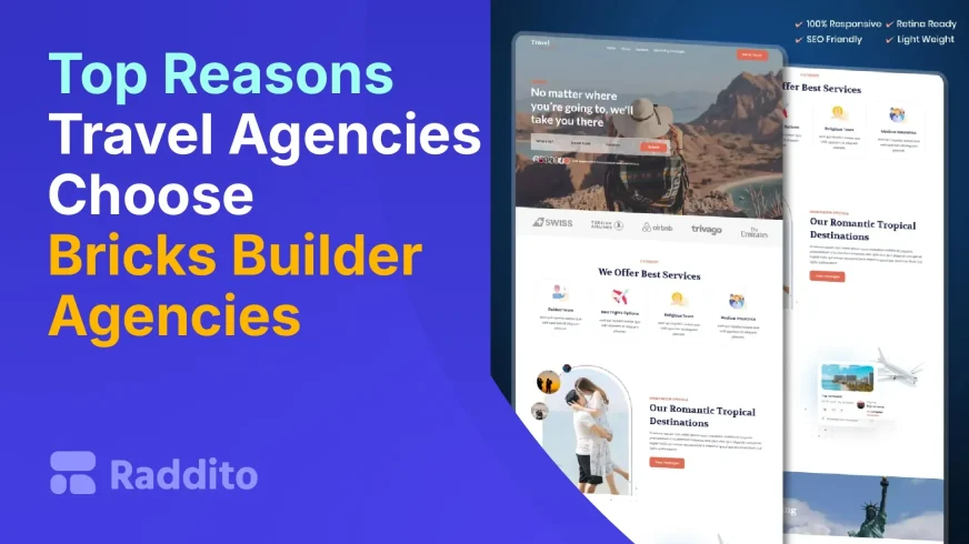 Top Reasons Travel Agencies Choose Bricks Builder Agencies