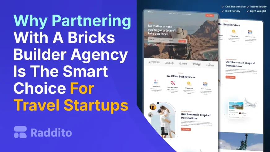 Why Partnering With A Bricks Builder Agency Is The Smart Choice For Travel Startups